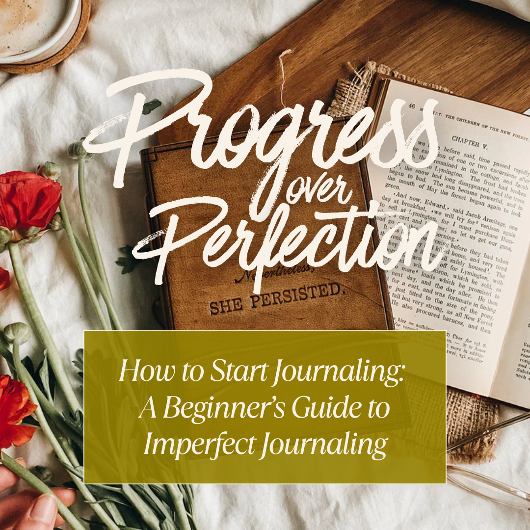 How to Start Journaling: A Beginner’s Guide to Progress Over Perfection