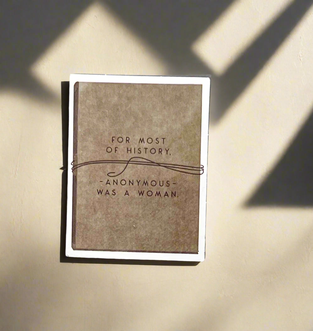 Anonymous Was A Woman Sticker - Feminist History Quote