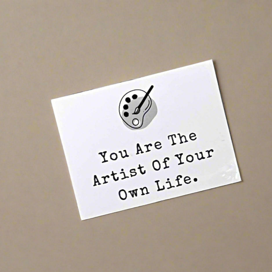 You Are The Artist Of Your Own Life Sticker