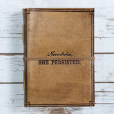 She Persisted Quote Leather Journal - 7x5